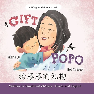 A Gift for Popo - Written in Simplified Chinese, Pinyin, and English: A Bilingual Children's Book