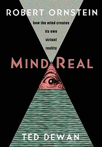 MindReal: How the Mind Creates Its Own Virtual Reality