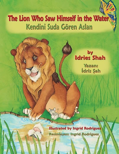 The Lion Who Saw Himself in the Water / Kendini Suda GÃ¯Â¿Â½ren Aslan: Bilingual English-Turkish Edition / İngilizce-TÃ¯Â¿Â½rkÃ¯Â¿Â½e İki Dilli Baskı