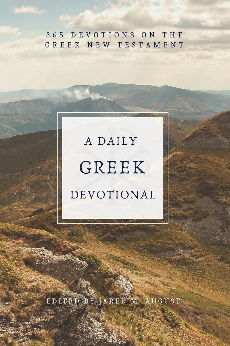 A Daily Greek Devotional: 365 Devotions on the New Testament