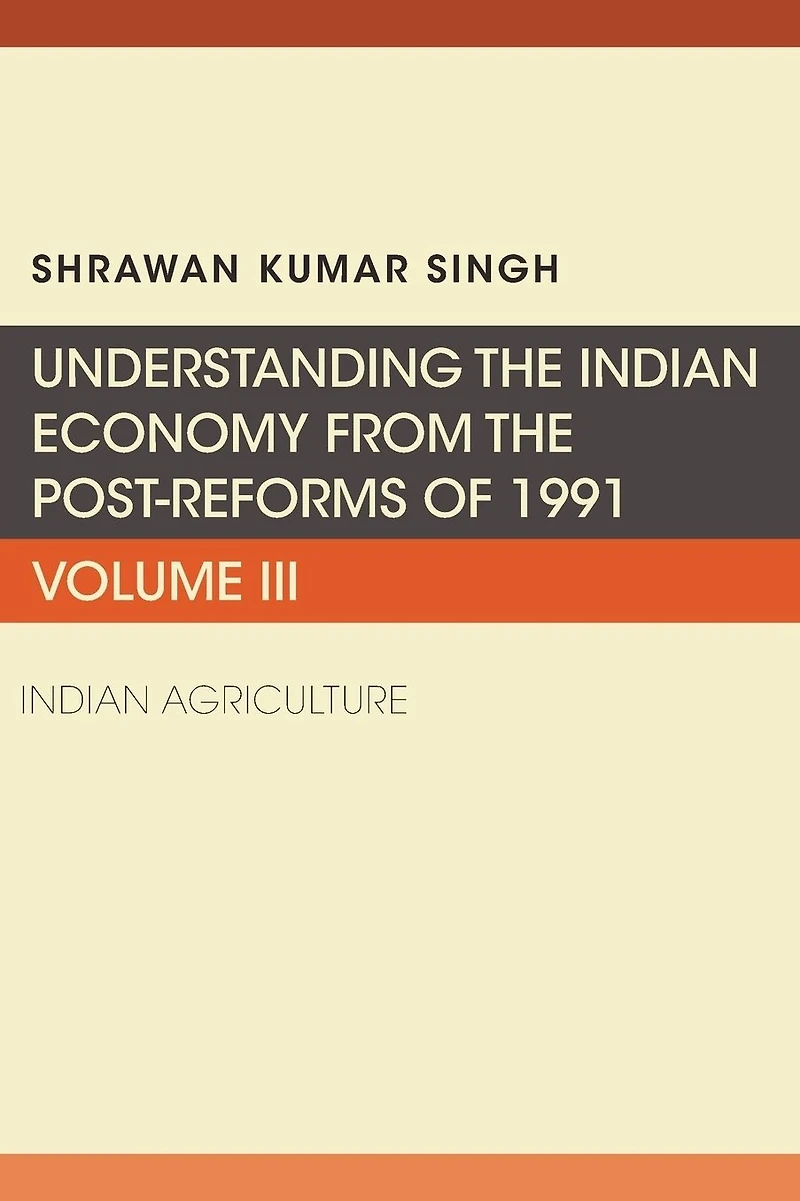 Understanding the Indian Economy from Post-Reforms of 1991: Agriculture