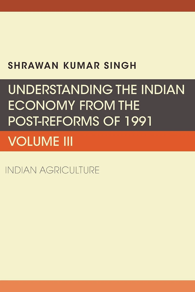 Understanding the Indian Economy from Post-Reforms of 1991: Agriculture