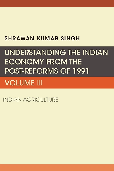 Understanding the Indian Economy from Post-Reforms of 1991: Agriculture