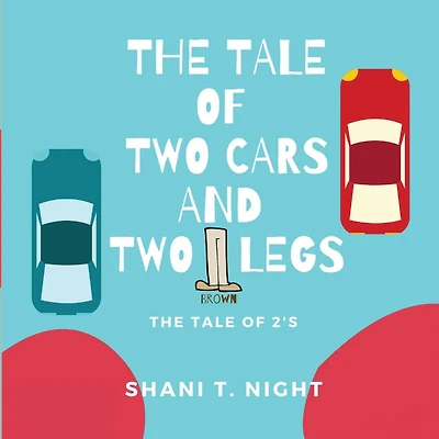 The Tale of Two Cars and Brown Legs: 2s