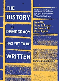 The History of Democracy Has Yet to Be Written: How We Have Learn Govern All Over Again