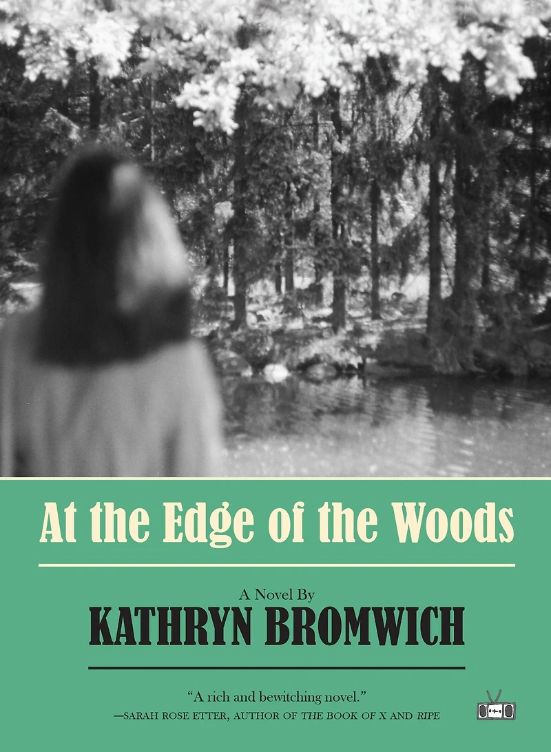 At the Edge of Woods: A Novel