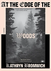 At the Edge of Woods: A Novel