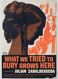 What We Tried to Bury Grows Here