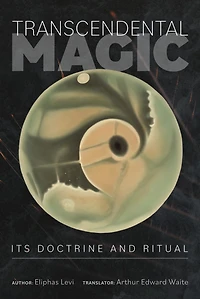 Transcendental Magic: Its Doctrine and Ritual