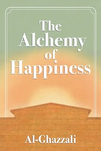 The Alchemy Of Happiness