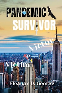 Pandemic Survivor: Victim to Victor