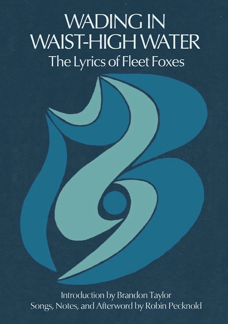 Wading Waist-High Water: The Lyrics of Fleet Foxes