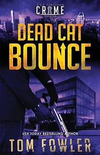 Dead Cat Bounce: A C.T. Ferguson Crime Novel