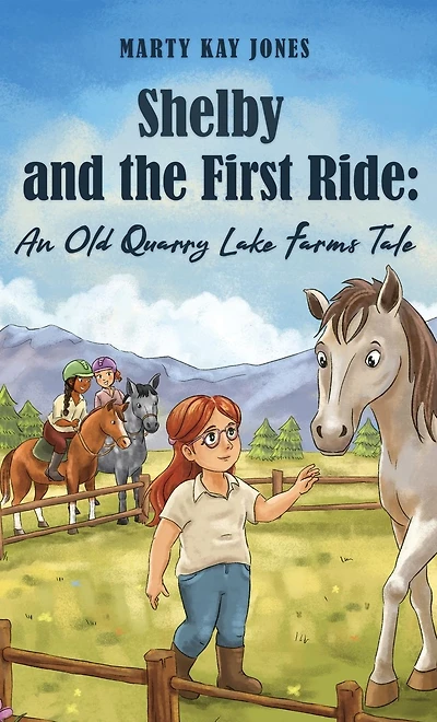 Shelby and The First Ride: An Old Quarry Lake Farms Tale. perfect gift for girls age 10-12.