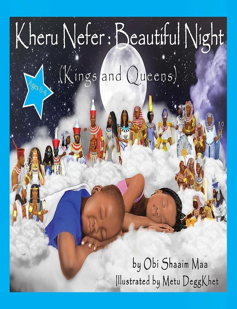Kheru Nefer: Beautiful Night (Kings and Queens) Ages 0 to 6: Beautiful Night: Kings and Queens