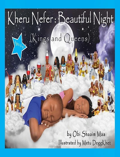 Kheru Nefer: Beautiful Night (Kings and Queens) Ages 0 to 6: Beautiful Night: Kings and Queens