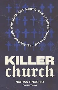 Killer Church: Why Some Just Survive and Others Thrive the Presence of God