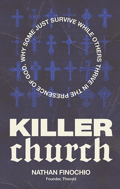 Killer Church: Why Some Just Survive and Others Thrive the Presence of God