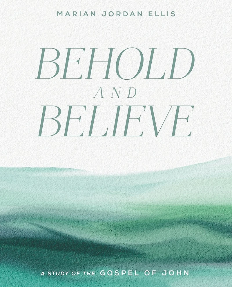 Behold and Believe: A Study of the Gospel John with Video Access