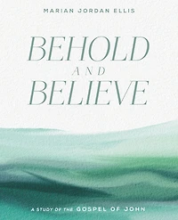 Behold and Believe: A Study of the Gospel John with Video Access