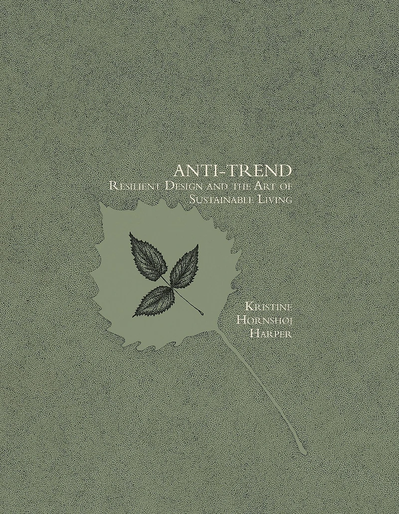 Anti-trend: Resilient Design and the Art of Sustainable Living