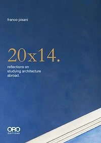 20x14. Reflections on Studying Architecture Abroad