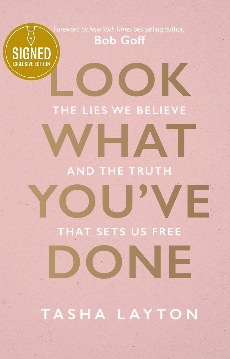 Look What You've Done: the Lies We Believe and Truth That Sets Us Free