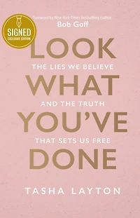 Look What You've Done: the Lies We Believe and Truth That Sets Us Free