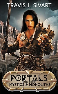 Mystics & Monoliths: A Portals Swords Sorcery Novel