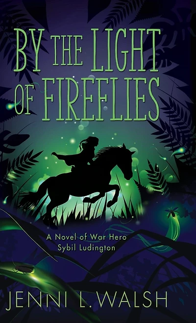 By the Light of Fireflies: A Novel Sybil Ludington