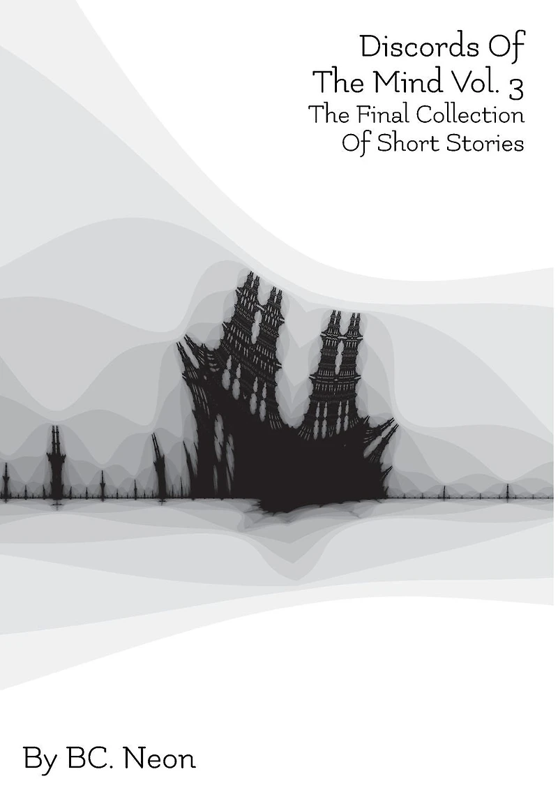 Discords Of The Mind Vol. 3: Final Collection Short Stories