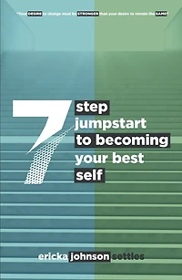 7 Step Jumpstart to Becoming Your Best Self