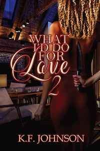What I'd Do For Love 2