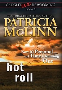 Hot Roll (Caught Dead Wyoming, Book 8)