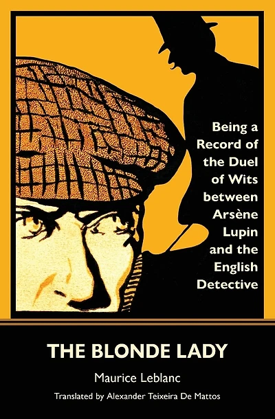 The Blonde Lady: Being a Record of the Duel of Wits Between Ars�ne Lupin and the English Detective (Warbler Classics)