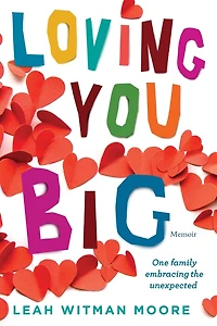Loving You Big: One family embracing the unexpected