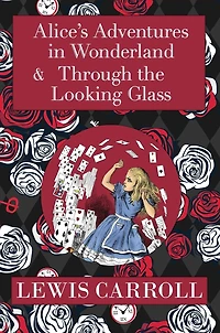 the Alice Wonderland Omnibus Including Alice's Adventures and Through Looking Glass (with Original John Tenniel Illustrations) (Reader's Library Classics)