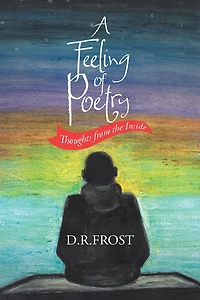 A Feeling of Poetry: Thoughts from the inside