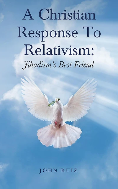 A Christian Response to Relativism:Jihadism's Best Friend