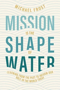 Mission Is the Shape of Water: Learning From Past to Inform Our Role World Today