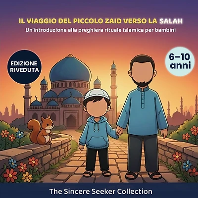 Il Piccolo Viaggio di Zaid verso la preghiera Salah: Un Libro Per Bambini Per Introdurre La Preghiera Rituale Islamica