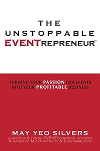 The Unstoppable Eventrepreneur(TM): Turning Your Passion for Events into Your Profitable Business