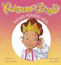 Princess Lizzie Wears Hearing Aids