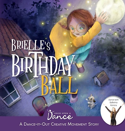 Brielle's Birthday Ball: A Dance-It-Out Creative Movement Story for Young Movers