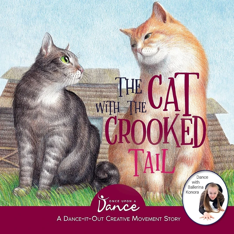 the Cat with Crooked Tail: A Dance-It-Out Creative Movement Story for Young Movers