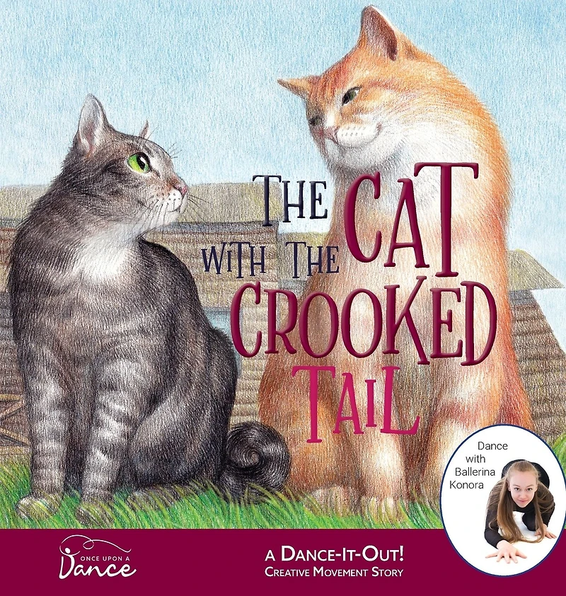 the Cat with Crooked Tail: A Dance-It-Out Creative Movement Story for Young Movers