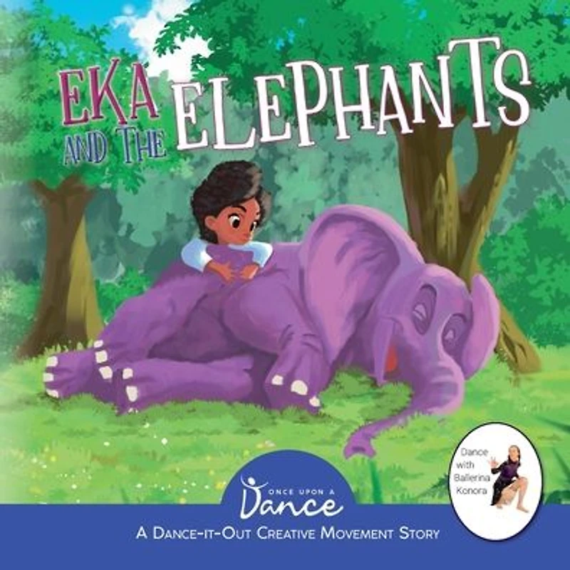 Eka and the Elephants: A Dance-It-Out Creative Movement Story for Young Movers