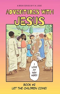 Let the Children Come!: Adventures with J.C. #2