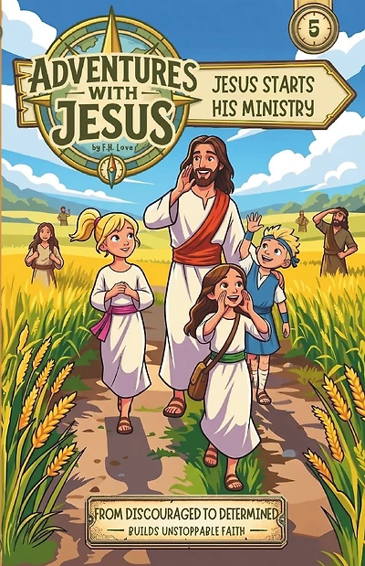 Jesus Starts His Ministry!: Adventures with J.C. #5
