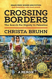 Crossing Borders: The Search for Dignity Palestine (hardcover)